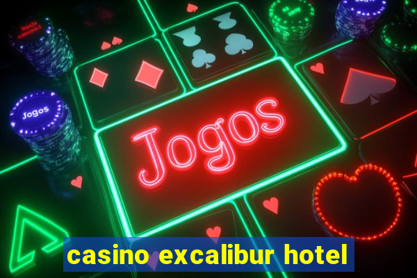 casino excalibur hotel