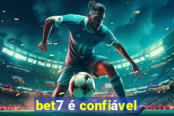 bet7 é confiável