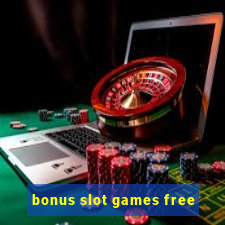 bonus slot games free