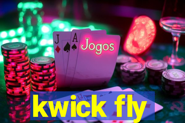 kwick fly