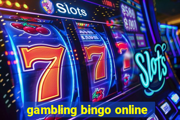 gambling bingo online