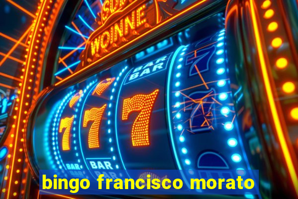 bingo francisco morato