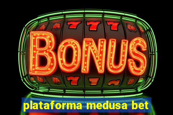 plataforma medusa bet