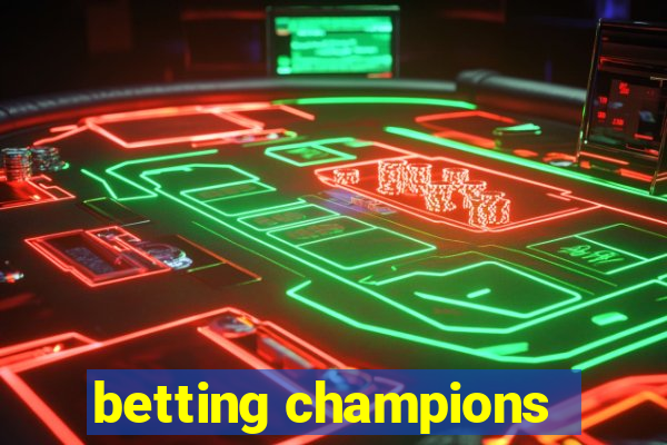 betting champions