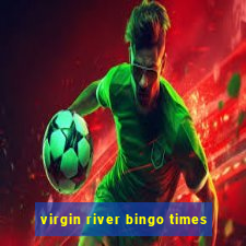 virgin river bingo times