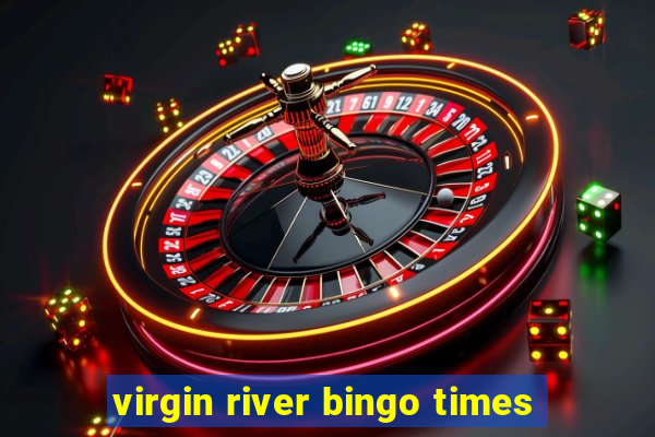 virgin river bingo times