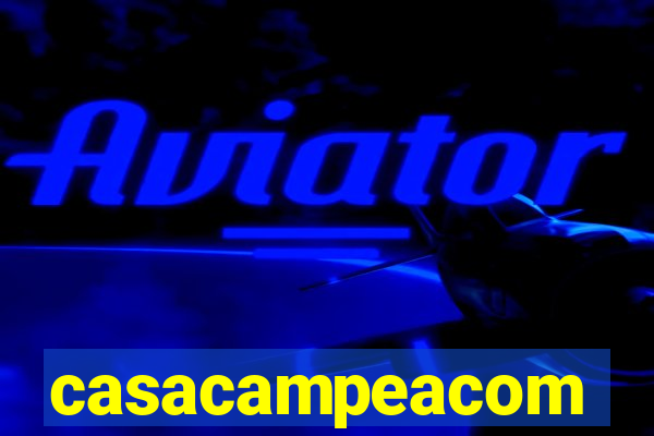 casacampeacom