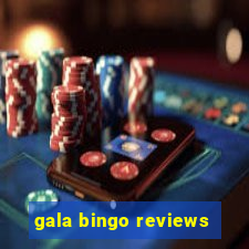 gala bingo reviews