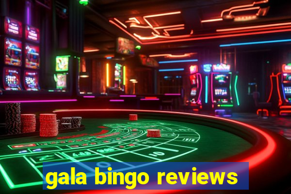 gala bingo reviews