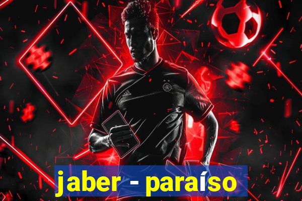 jaber - paraíso