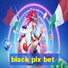 black pix bet