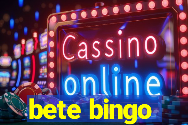 bete bingo