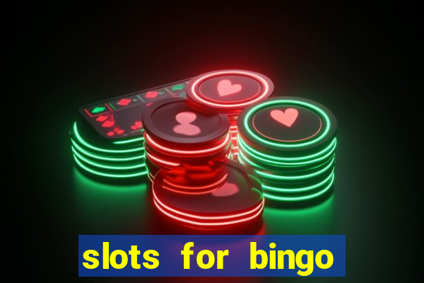 slots for bingo prova de pagamento