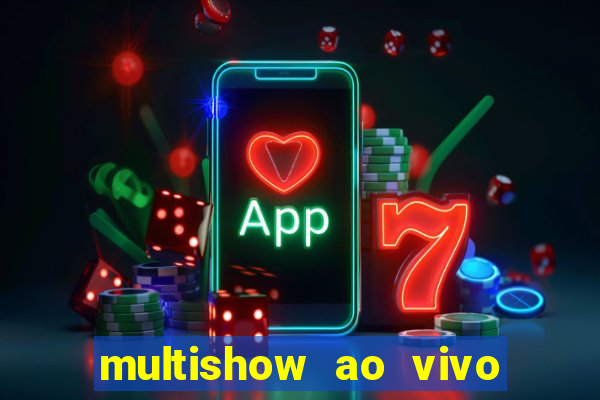 multishow ao vivo gratis online