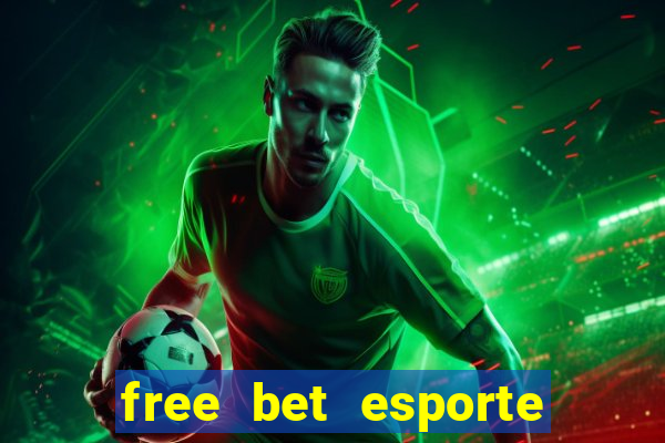 free bet esporte da sorte