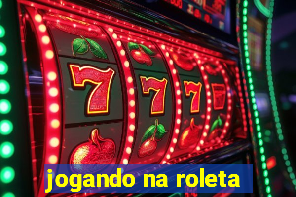 jogando na roleta