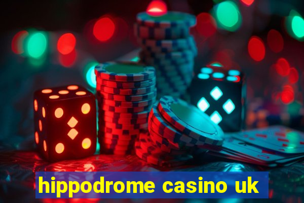 hippodrome casino uk