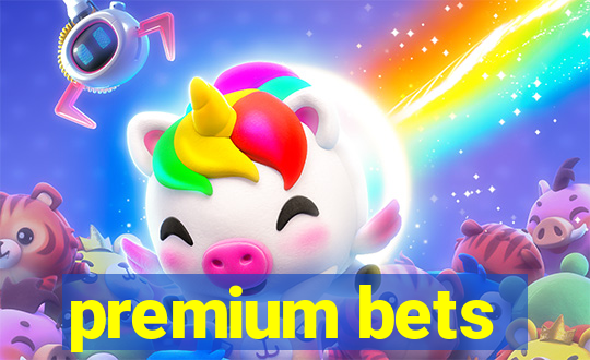 premium bets