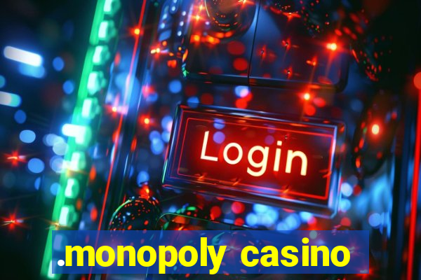 .monopoly casino