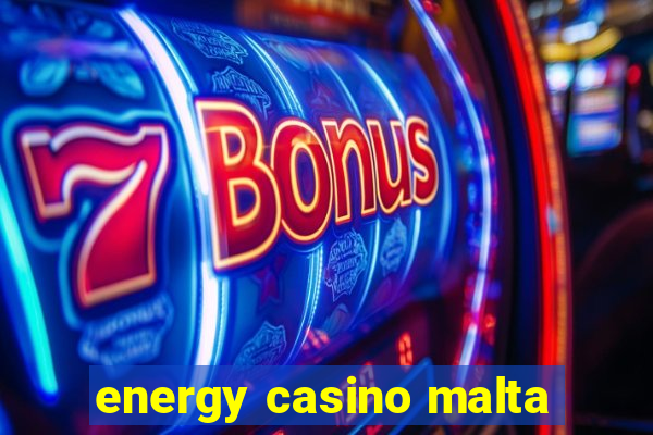 energy casino malta