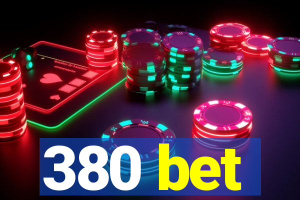 380 bet