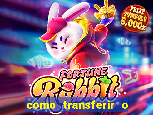 como transferir o dinheiro do fortune tiger