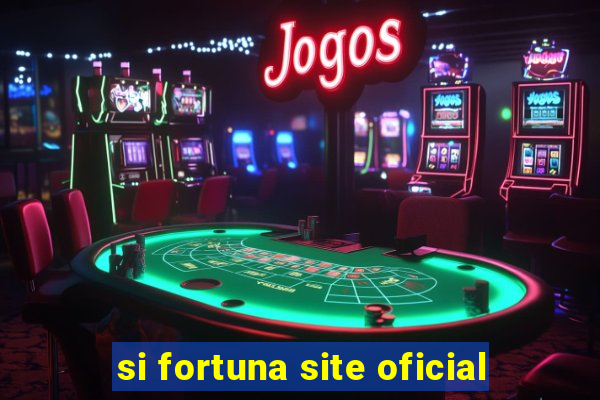 si fortuna site oficial