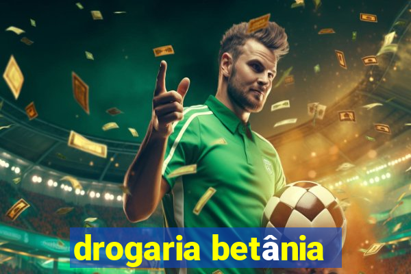 drogaria betânia