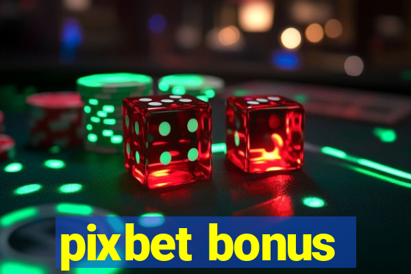 pixbet bonus