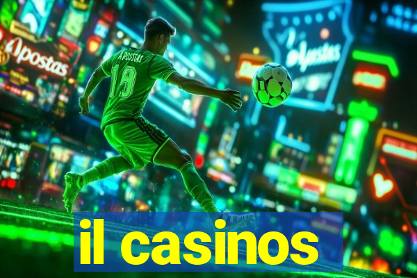 il casinos