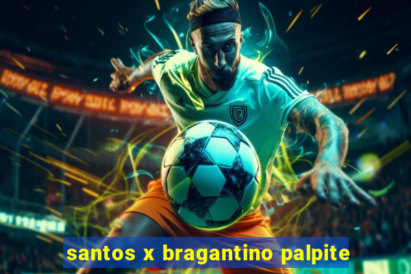 santos x bragantino palpite