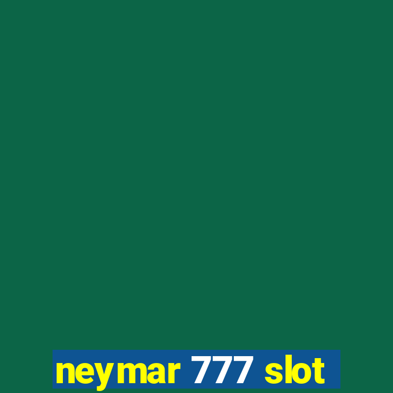 neymar 777 slot