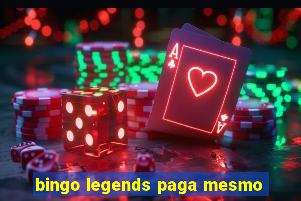 bingo legends paga mesmo