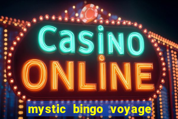 mystic bingo voyage como sacar dinheiro