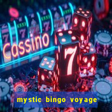 mystic bingo voyage como sacar dinheiro