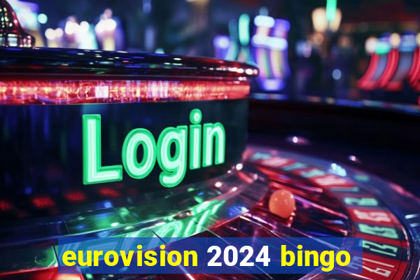 eurovision 2024 bingo