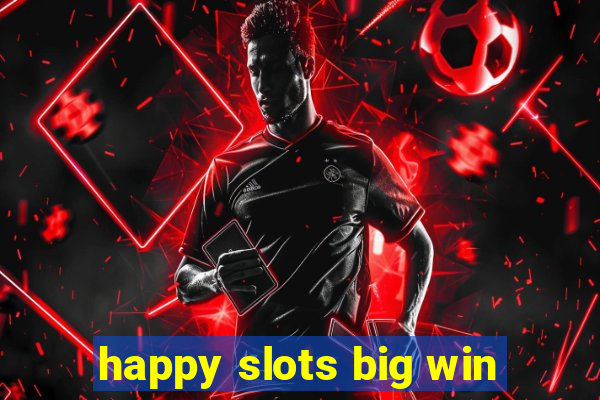 happy slots big win