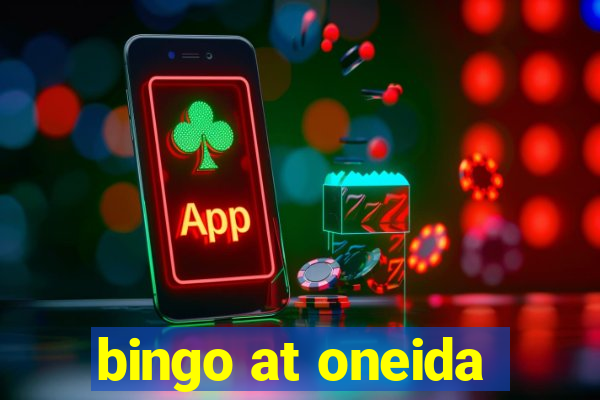 bingo at oneida