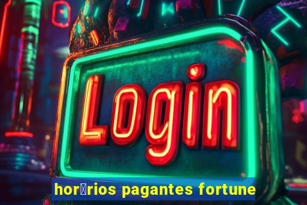 hor谩rios pagantes fortune