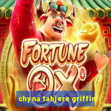 chyna tahjere griffin