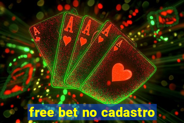 free bet no cadastro