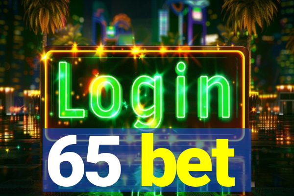 65 bet