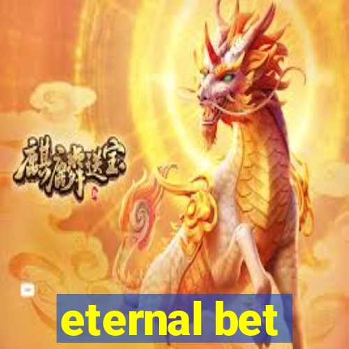 eternal bet