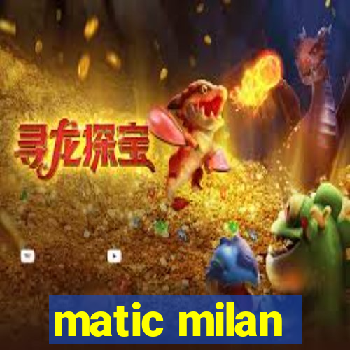 matic milan