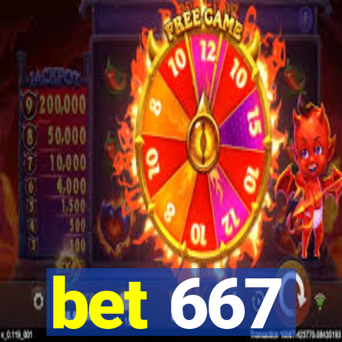 bet 667