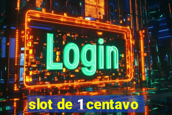 slot de 1 centavo