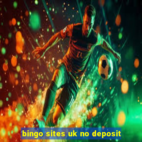 bingo sites uk no deposit