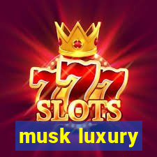 musk luxury