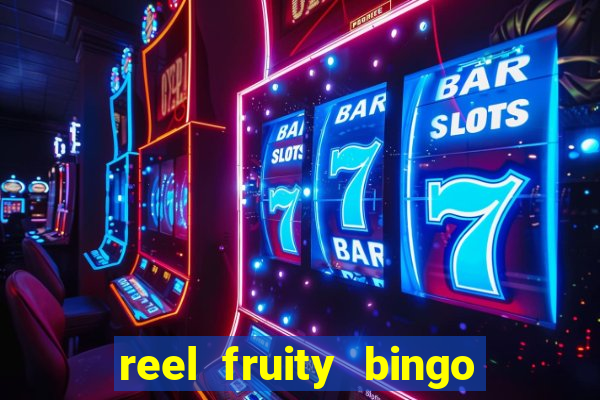 reel fruity bingo slot free play