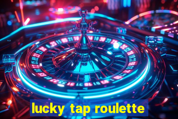 lucky tap roulette